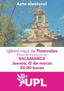 UPL realizará este jueves a las 20:00 en la iglesia vieja de Pizarrales el mitin principal de su campaña.